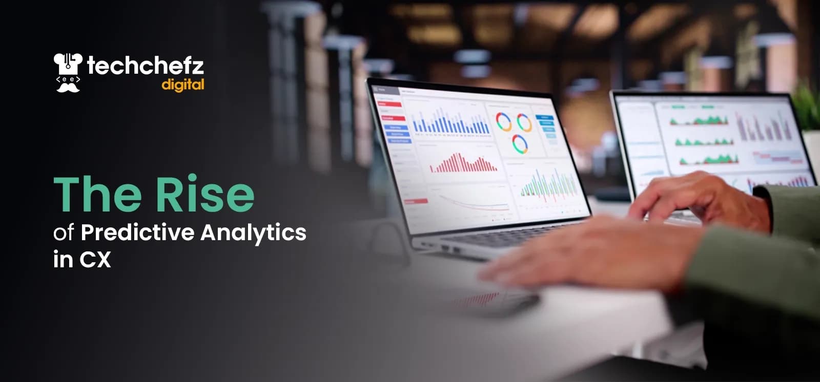 TechChefz digital banner on the rise of predictive analytics in customer experience