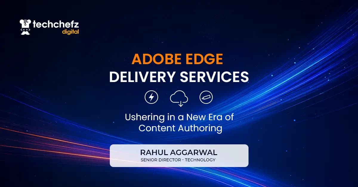 Adobe Edge Delivery Services: Redefining Content Authoring and Delivery