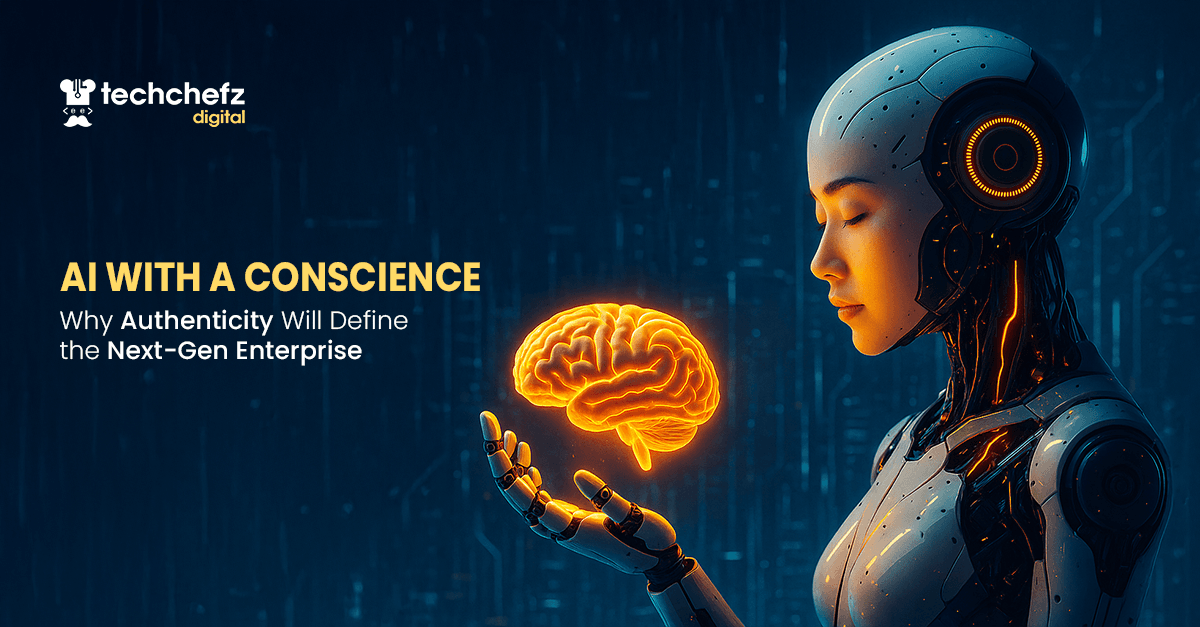AI With a Conscience: Why Authenticity Will Define the Next-Gen Enterprise