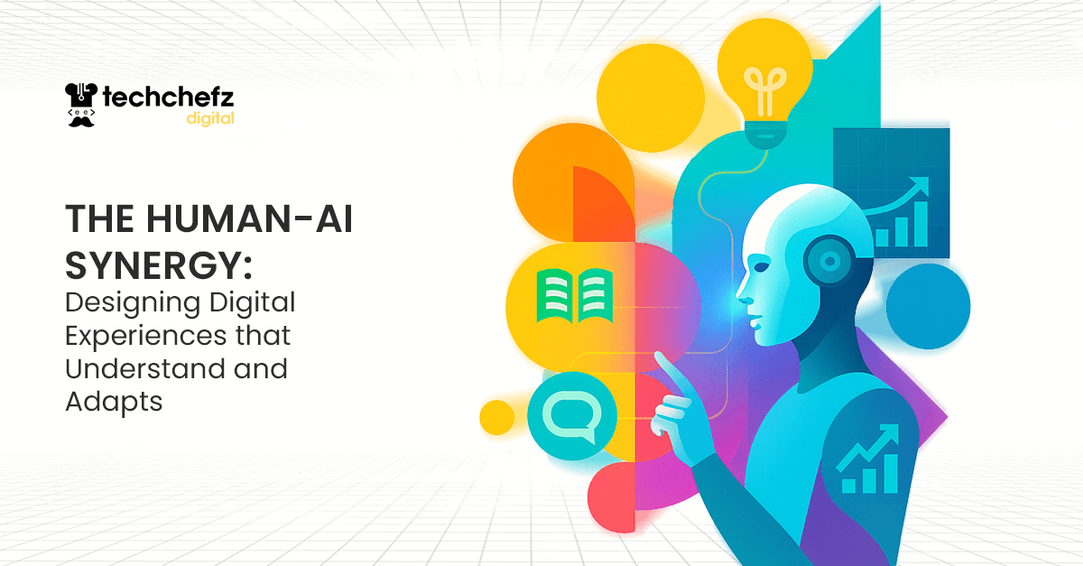 The Human-AI Synergy: Designing Digital Experiences that Understand and Adapt